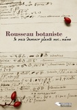 Claire Jaquier et Timothée Léchot - Rousseau botaniste - Je vas devenir plante moi-même : recueil d'articles et catalogue d'exposition.
