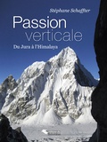 Stéphane Schaffter - Passion verticale - Du Jura à l'Himalaya.
