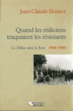 Jean-Claude Bonnot - Quand les miliciens traquaient les résistants - La Milice dans le Jura (1940-1945).