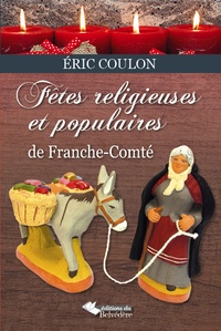 Eric Coulon - Fêtes religieuses et populaires de Franche-Comté.