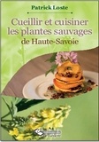 Patrick Loste - Cueillir et cuisiner les plantes sauvages de Haute-Savoie.
