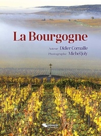 Didier Cornaille et Michel Joly - La Bourgogne.