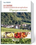 Henri Rougier - La Suisse - Les bons produits de son agriculture, paysages et terroirs.