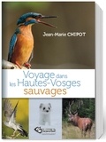Jean-Marie Chipot - Voyage dans les Hautes-Vosges sauvages.