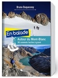 Bruno Duquesnoy - En balade autour du Mont-Blanc - 30 sommets faciles à gravir.