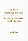 Ascensionnés Maîtres - Services d'Ascension - I am - Je Suis - Edition bilingue.