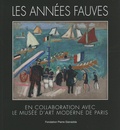 Fabrice Hergott et Jacqueline Munck - Les années fauves - En collaboration avec le Musée d'Art moderne de Paris.