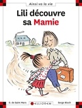 Serge Bloch et Dominique de Saint Mars - Lili Decouvre Sa Mamie.