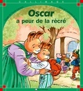 Claude Lapointe et Catherine de Lasa - Oscar  : Oscar a peur de la récré.