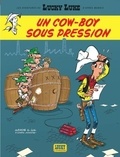  Jul et  Achdé - Les Aventures de Lucky Luke d'après Morris Tome 11 : Un cow-boy sous pression.