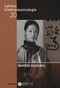 Yves Defrance et Laurent Aubert - Cahiers d'ethnomusicologie N° 20 : Identités musicales.