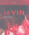 Jean-Pierre Brun et Matthieu Poux - Le Vin - Nectar des Dieux Génie des Hommes.