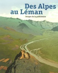 Alain Gallay et Philippe Curdy - Des Alpes au Léman - Images de la préhistoire.