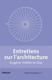 Eugène Viollet-le-Duc - Entretiens sur l'architecture - 2 volumes.