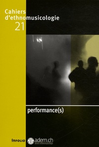 Talia Bachir-Loopuyt et Guillaume Kosmicki - Cahiers d'ethnomusicologie N° 21 : Performance(s).