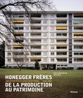 Franz Graf - Honegger frères, de la production au patrimoine - Architectes et constructeurs 1930-1969.