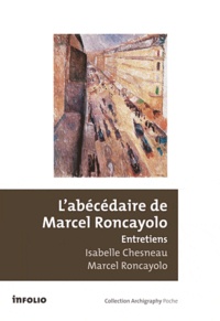 Marcel Roncayolo et Isabelle Chesneau - L'abécédaire de Marcel Roncayolo - Entretiens.