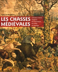 Jacques Bugnion - Les chasses médiévales - Le brachet, le lévrier, l'épagneul, leur nomenclature, leur métier, leur typologie.