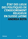 Andrea Rota - Etat des lieux des politiques de l'enseignement religieux en Suisse latine.