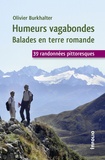 Olivier Burkhalter - Humeurs vagabondes - Balades en terre romande.
