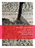 Pierre Hausser et Christophe Henry - Musée romain de Nyon - Colonia iulia equestris.
