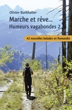Olivier Burkhalter - Humeurs vagabondes - Tome 2, Marche et rêve....