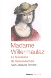 Alain-Jacques Tornare - Madame Willermaulaz - La Suissesse de Beaumarchais.