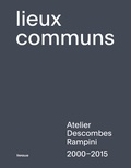 Bruno Marchand et Sébastien Marot - Lieux communs - Atelier Descombes Rampini 2000-2015.