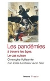 Christophe Vuilleumier - Les pandémies à travers les âges - Le cas suisse.