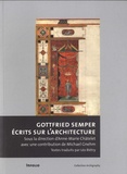 Anne-Marie Châtelet - Gottfried Semper - Ecrits sur l'architecture.