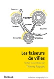 Thierry Paquot - Les faiseurs de villes - 1850-1950.