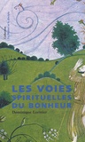 Dominique Lormier - Les voies spirituelles du bonheur.