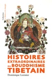 Dominique Lormier - Histoires extraordinaires du bouddhisme tibétain.