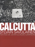 Sylvain Savolainen et Jean-Claude Carrière - Calcutta.