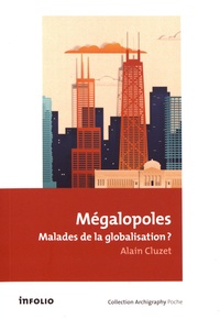Alain Cluzet - Mégalopoles - Malades de la globalisation ?.