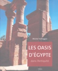 Michel Valloggia - Les oasis d'Egypte dans l'Antiquité - Des origines au deuxième millénaire avant J.-C..