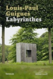 Louis-Paul Guigues - Labyrinthes.