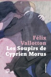 Félix Vallotton - Les soupirs de Cyprien Morus.