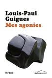 Louis-Paul Guigues - Mes agonies.