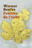 Werner Renfer - Feuilles de l'aube - Oeuvres complètes volume 1 (1918-1925).