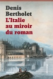 Denis Bertholet - L'Italie au miroir du roman.