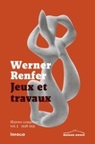 Werner Renfer - Jeux et travaux - Oeuvres complètes volume 3 (1928-1931).