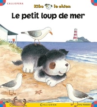 Tony Maddox - Kiko le chien  : Le petit loup de mer.