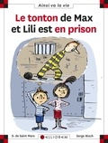 Serge Bloch et Dominique de Saint Mars - Le tonton de Max et Lili est en prison.