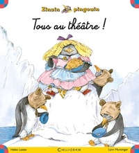 Helen Lester et Lynn Munsinger - Zinzin pingouin Tome 4 : Tous au théâtre !.