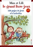 Serge Bloch et Dominique de Saint Mars - Max et Lili - Le grand livre-jeu n°6 - 120 pages de jeux et d'activités.
