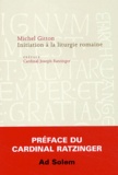 Michel Gitton - Initiation à la liturgie romaine.
