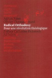 Adrian Pabst et Olivier-Thomas Venard - Radical orthodoxy - Pour une révolution théologique.