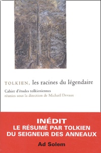 Michaël Devaux - Tolkien - Les racines du légendaire.