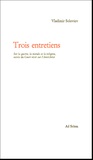 Vladimir Soloviev - Trois entretiens - Sur la guerre, la morale et la religion suivi du Court récit sur l'Antéchrist.